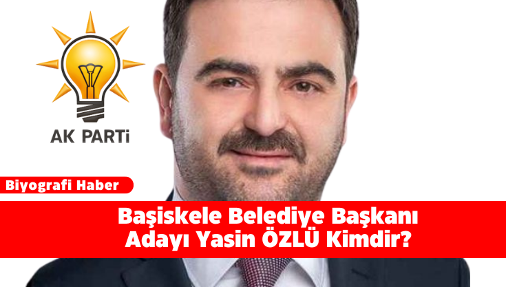 Başiskele Belediye Başkanı Adayı Yasin ÖZLÜ Kimdir?